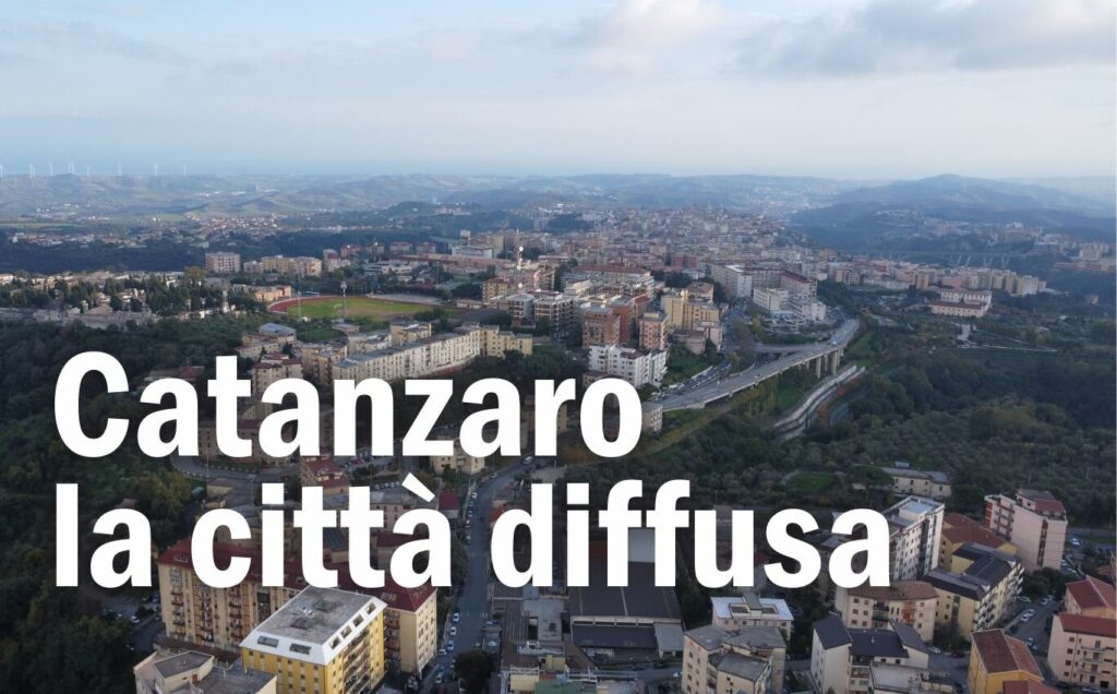 Catanzaro, la città "diffusa"