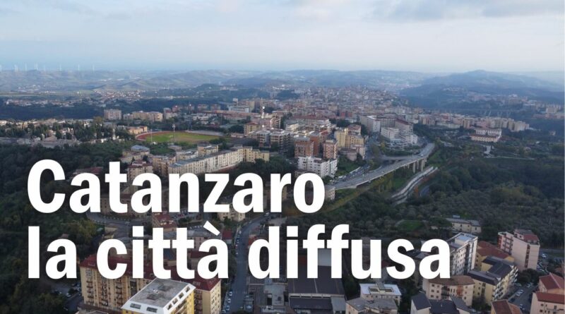 Catanzaro, la città "diffusa"
