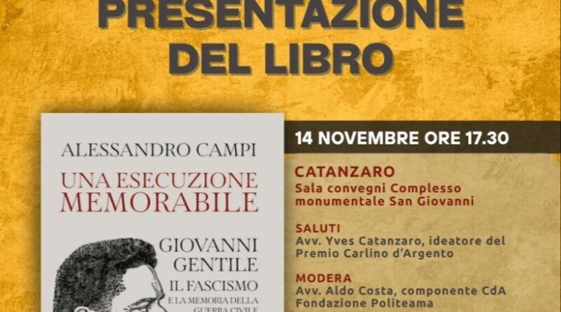 Prosegue il calendario di eventi targati Premio Carlino d’Argento: al Complesso San Giovanni, a Catanzaro, presentazione del libro “Una esecuzione memorabile” di Alessandro Campi
