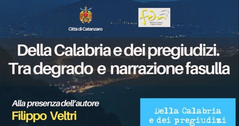 Domani la presentazione del volume “Della Calabria e dei pregiudizi. Tra degrado e narrazione fasulla
