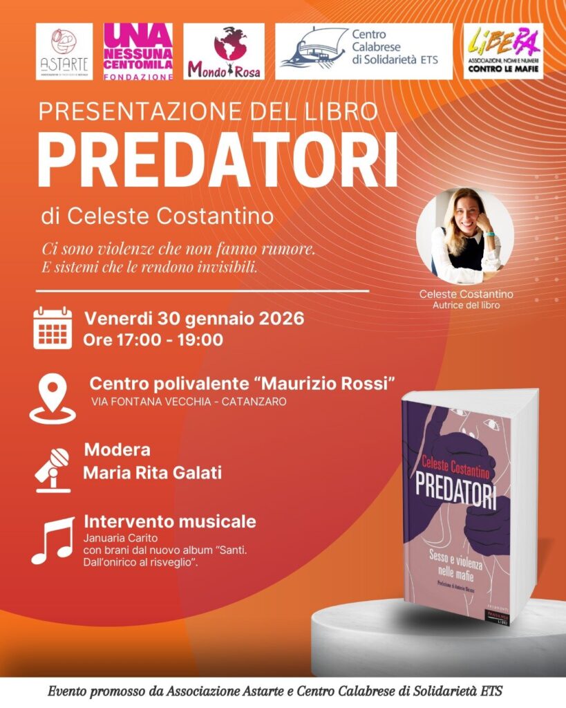 Rompere il silenzio sul potere mafioso: venerdì 30 gennaio Catanzaro la presentazione del libro di Celeste Costantino Predatori. Sesso e violenza nelle mafie