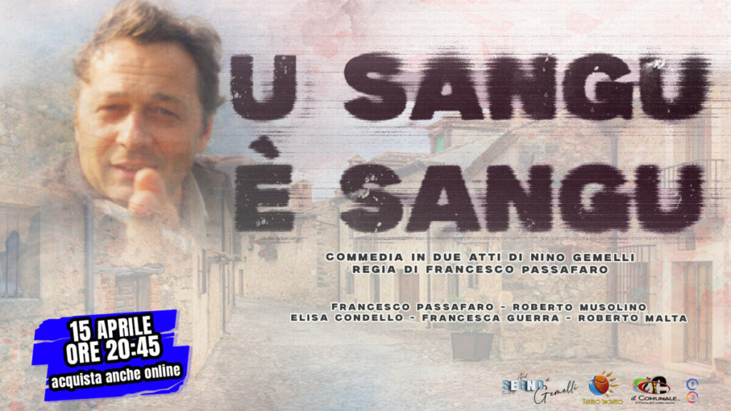 “U sangu è sangu”: mercoledì 15 aprile al Teatro Comunale di Catanzaro rivive un inedito di Nino Gemelli tra memoria, identità e risate