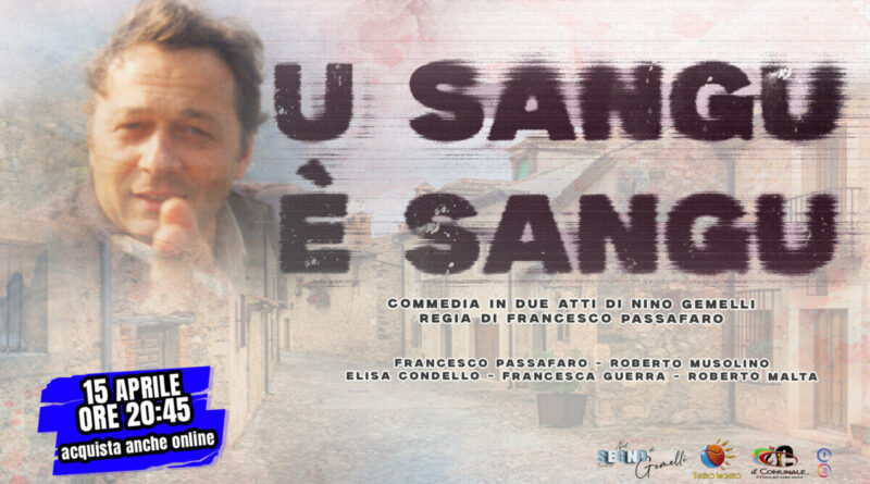 “U sangu è sangu”: mercoledì 15 aprile al Teatro Comunale di Catanzaro rivive un inedito di Nino Gemelli tra memoria, identità e risate